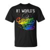 1 Worlds Gayest Dad Holiday Father Papa Pops Parent Hero Unisex Unisex T-Shirt