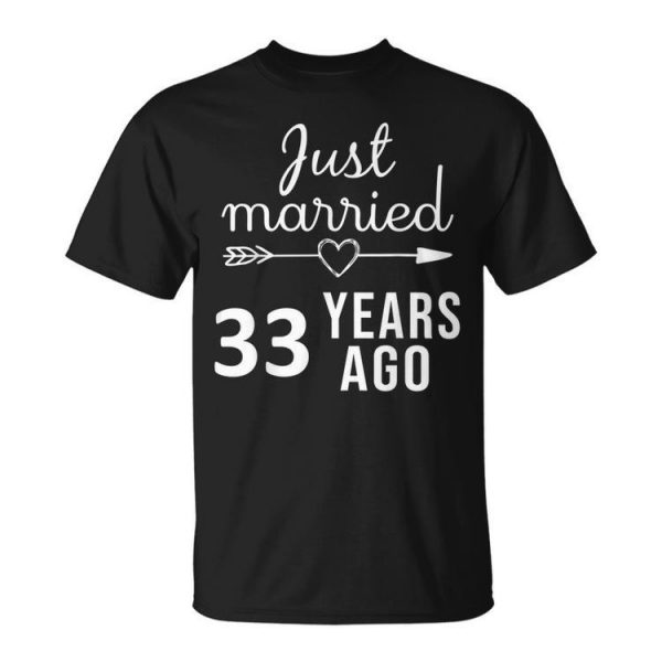 33Rd Marriage Anniversary Gifts Just Married 33 Years Ago Unisex Unisex T-Shirt