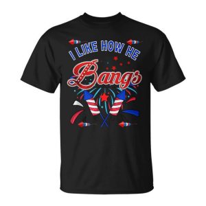 4Th Of July For Women Funny Couple I Like How He Bangs Unisex Unisex T-Shirt