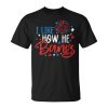 4Th Of July I Like How He Bangs Fireworks Funny Couple Unisex Unisex T-Shirt