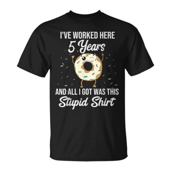 5 Year Work Anniversary Appreciation Quote Saying Unisex T-Shirt