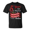 5 Years Ago I Married The Best Thing Ive Ever Found Online Unisex Unisex T-Shirt