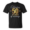 50 Years Of Marriage Est 1974 2024 50Th Wedding Anniversary Unisex T-Shirt