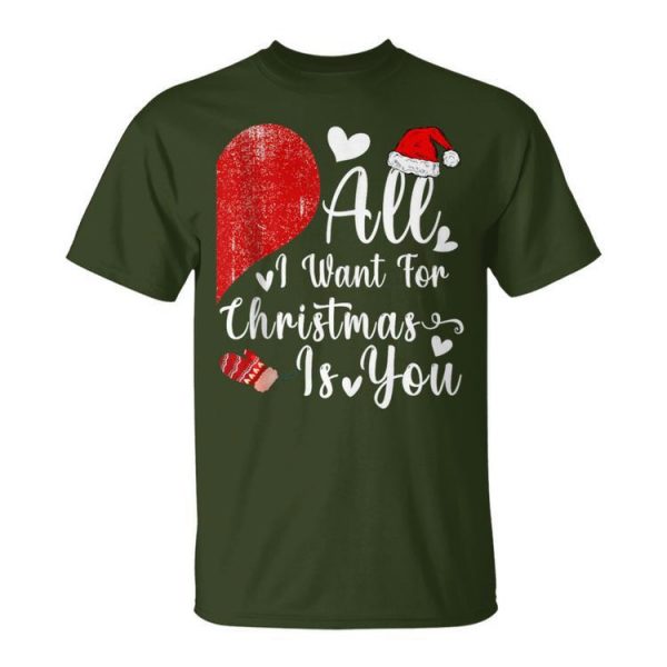 All I Want For Christmas Is You Couples Christmas Unisex T-Shirt