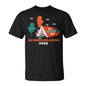 All Together Now Summer Reading Program 2023 Book Camping Reading Funny Designs Funny Gifts Unisex Unisex T-Shirt