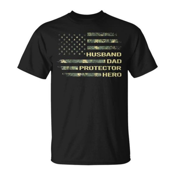 American Husband Dad Protector Hero Army Fathers Day Gift For Mens Unisex Unisex T-Shirt