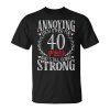 Annoying Each Other For 40 Years - 40Th Wedding Anniversary Unisex Unisex T-Shirt