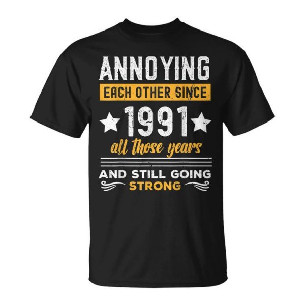 Annoying Since 1991 Funny Married Couple Wedding Anniversary Unisex Unisex T-Shirt