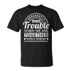 Apparently Were Trouble When We Are Together Who Knew Unisex Unisex T-Shirt