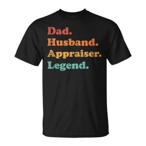 Appraiser Or Property Valuer Dad Husband For Father's Day Unisex T-Shirt