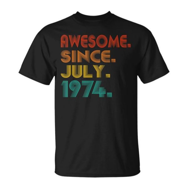 Awesome Since July 1974 Anniversary Birthday Vintage 1974 Unisex T-Shirt