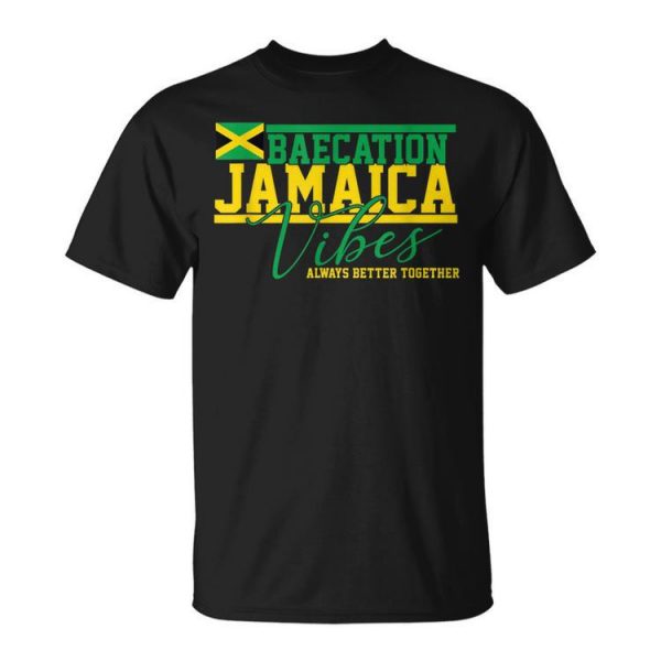 Bae-Cation Jamaica Vibes Better Together Matchin Couple Unisex Unisex T-Shirt