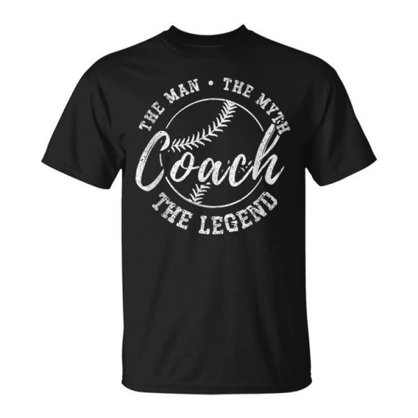 Baseball Coach The Man The Myth The Legend Teacher Husband Gift For Women Unisex Unisex T-Shirt