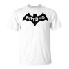 Batdad Super Bat Dad Hero Man Funny Granpa Prank Humor Joke Gift For Mens Unisex Unisex T-Shirt