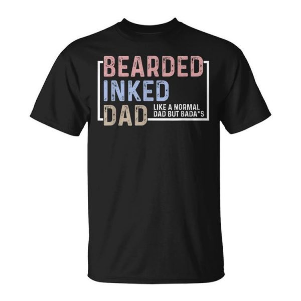 Bearded Inked Dad Papa Daddy Stepdad Father Husband Family Gift For Mens Unisex Unisex T-Shirt