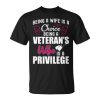 Being A Veterans Wife Is A Privilege Wife Of A Veteran Gift For Womens Unisex Unisex T-Shirt