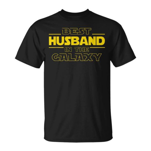 Best Husband In The Galaxy Funny Fathers Day Dad Gifts Unisex Unisex T-Shirt