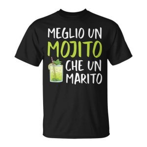 Better A Mojito Than A Husband Happy Single Italian Words Unisex Unisex T-Shirt