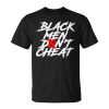 Black Don't Cheat For Loyal Husbands Unisex T-Shirt