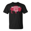 Buffalo Married Into This Unisex T-Shirt