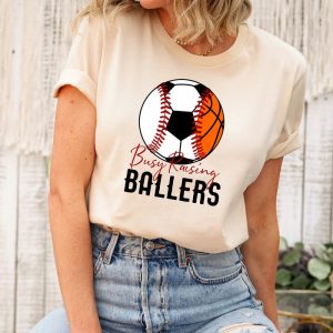 Busy Raising Ballers Baseball Soccer Basketball Mom Shirt ETS1085