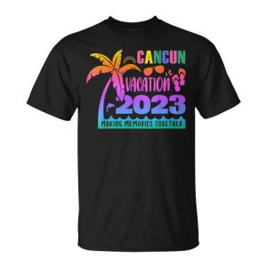 Cancun Vacation 2023 Making Memories Together Summer 2023 Unisex Unisex T-Shirt