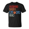 Cat Dad Fathers Day Husband Daddy Hero Papa Dada Pops Men Unisex Unisex T-Shirt