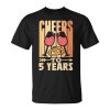 Cheers To 5 Years Jubilee Marriage Wedding Anniversary Five Unisex T-Shirt