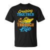 Couple Cruise Cruising Together Through Life Funny Unisex Unisex T-Shirt