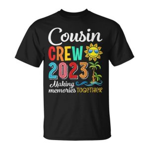 Cousin Crew 2023 Making Memories Together Family Summer Unisex Unisex T-Shirt