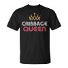 Cribbage Queen Gift For Women Mom Wife Or Grandma Unisex Unisex T-Shirt