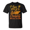 Cruising Couple Cruise I Love It When We're Cruisin Together Unisex T-Shirt