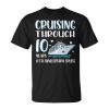 Cruising Through 10 Years 10Th Anniversary Couple Cruise Cruise Funny Gifts Unisex Unisex T-Shirt