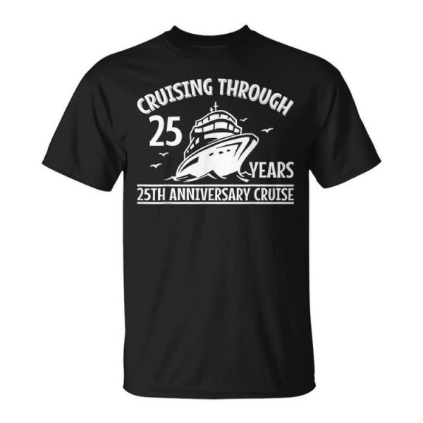 Cruising Through 25 Years 25Th Anniversary Couple Cruise Unisex Unisex T-Shirt