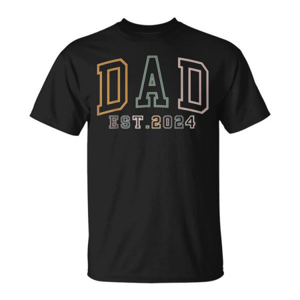 Dad Est 2024 New Dad For Dad Anniversary Father Day Unisex T-Shirt