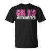 Dad Girl Daddy Papa Daughter Stepdad Poppa Husband Father Gift For Mens Unisex Unisex T-Shirt