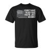 Dad Grandpa Husband Us Flag I Dont Have Road Rage Trucker Unisex Unisex T-Shirt