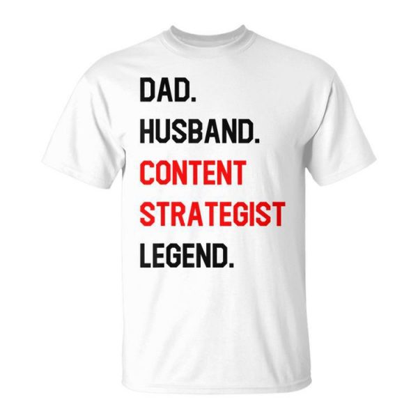 Dad Husband Content Strategist Legend Office Job Unisex T-Shirt