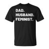 Dad Husband Feminist V2 Unisex Unisex T-Shirt