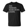 Dad Husband Scuba Diving Legend Vintage Scuba Diving Dad Unisex Unisex T-Shirt