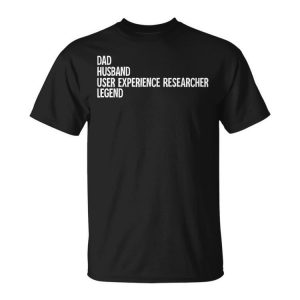 Dad Husband User Experience Researcher Unisex T-Shirt