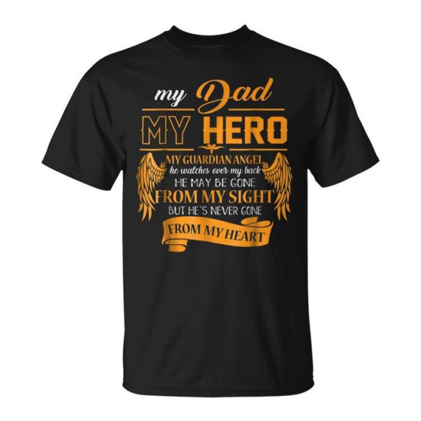 Dad - My Hero My Guardian Angel Happy Fathers Day Unisex Unisex T-Shirt