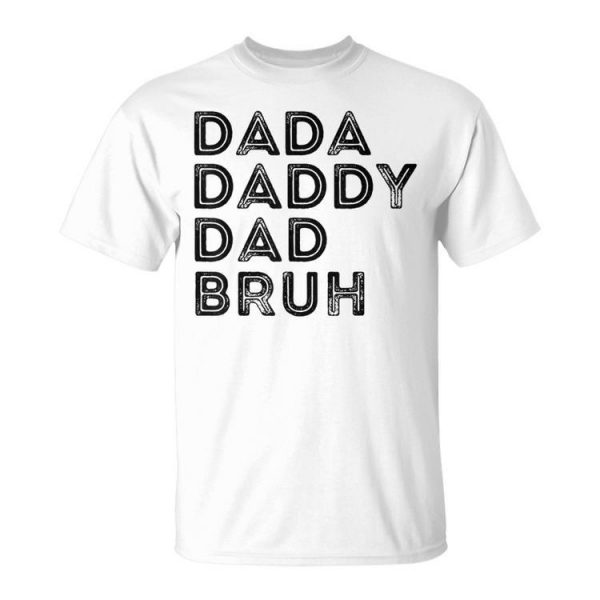 Dada Daddy Dad Bruh Husband Dad Father's Day Unisex T-Shirt