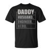 Daddy Husband Engineer Hero Fathers Day Gift For Women Unisex Unisex T-Shirt