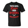 Diesel Mechanic Gifts Wife Girlfriend Design On Back Unisex Unisex T-Shirt