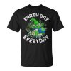 Earth Day Everyday 53Rd Earth Day Anniversary Day Unisex Unisex T-Shirt