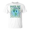 Earth Day Everyday Smile Face Hippie Planet Anniversary Unisex T-Shirt