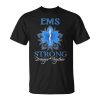 Ems Stronger Together Theme Emt Unisex T-Shirt