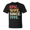 Epic Wife Since 1995 29Th Wedding Anniversary Unisex T-Shirt