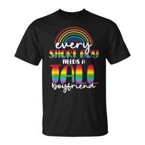 Every Short Boy Needs A Tall Boyfriend Lgbt Pride Gay Couple Unisex Unisex T-Shirt